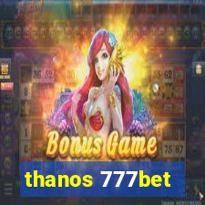 thanos 777bet